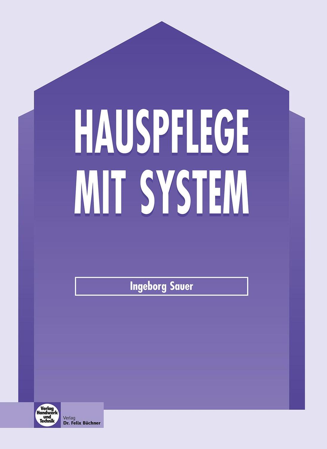 Cover: 9783582048219 | Hauspflege mit System | Ingeborg Sauer | Taschenbuch | Deutsch | 2009
