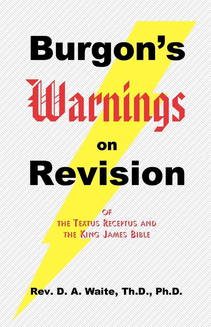Cover: 9781568480138 | Burgon's Warnings on Revision of the Textus Receptus and the King...