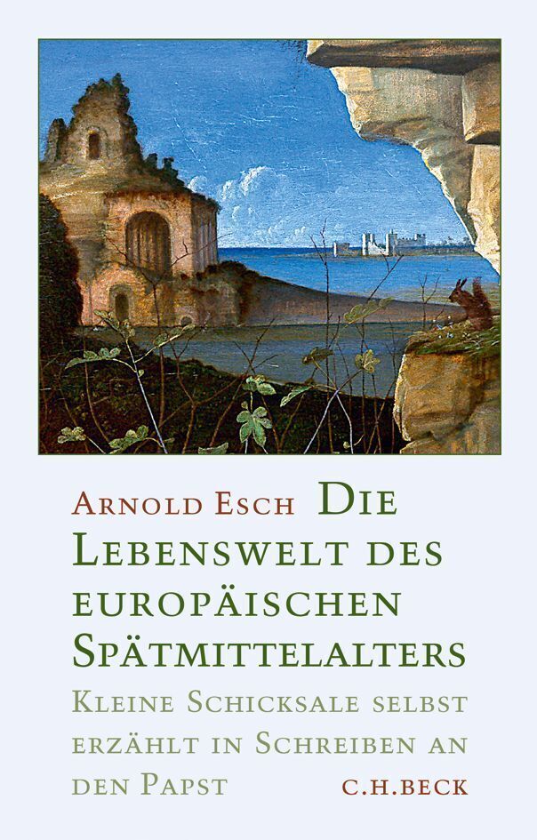 Die Lebenswelt des europäischen Spätmittelalters - Esch, Arnold