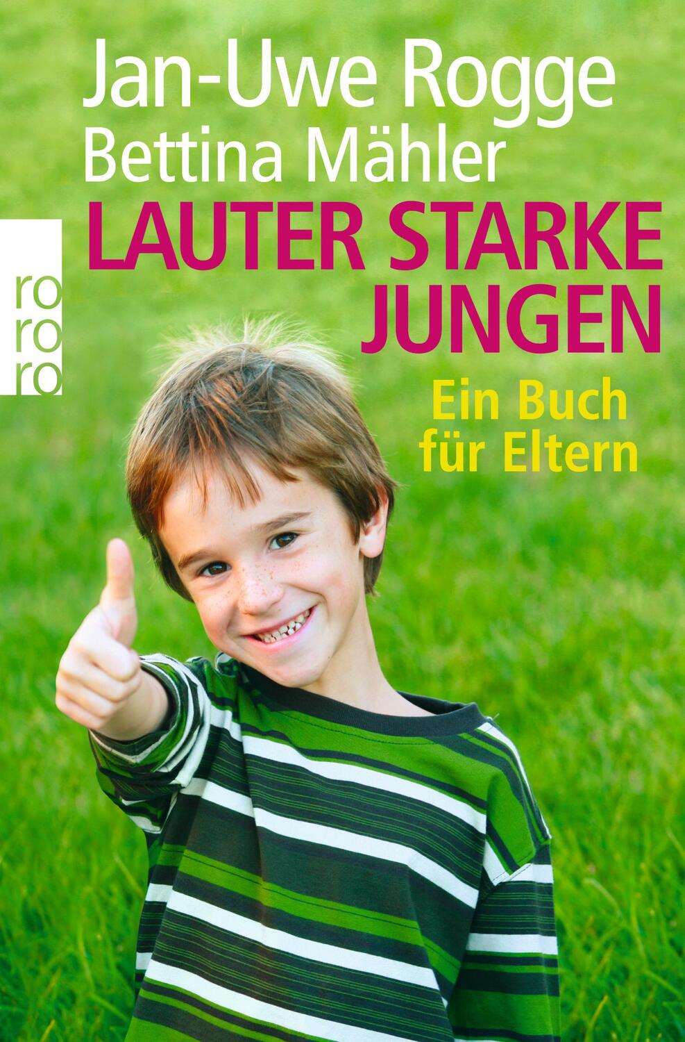 Cover: 9783499615399 | Lauter starke Jungen | Ein Buch für Eltern | Bettina Mähler (u. a.)