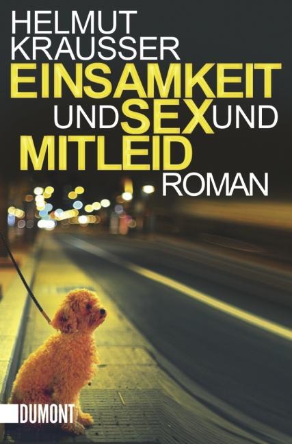 Cover: 9783832161439 | Einsamkeit und Sex und Mitleid | Helmut Krausser | Taschenbuch | 2011