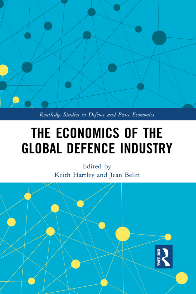 Cover: 9781032085807 | The Economics of the Global Defence Industry | Keith Hartley (u. a.)