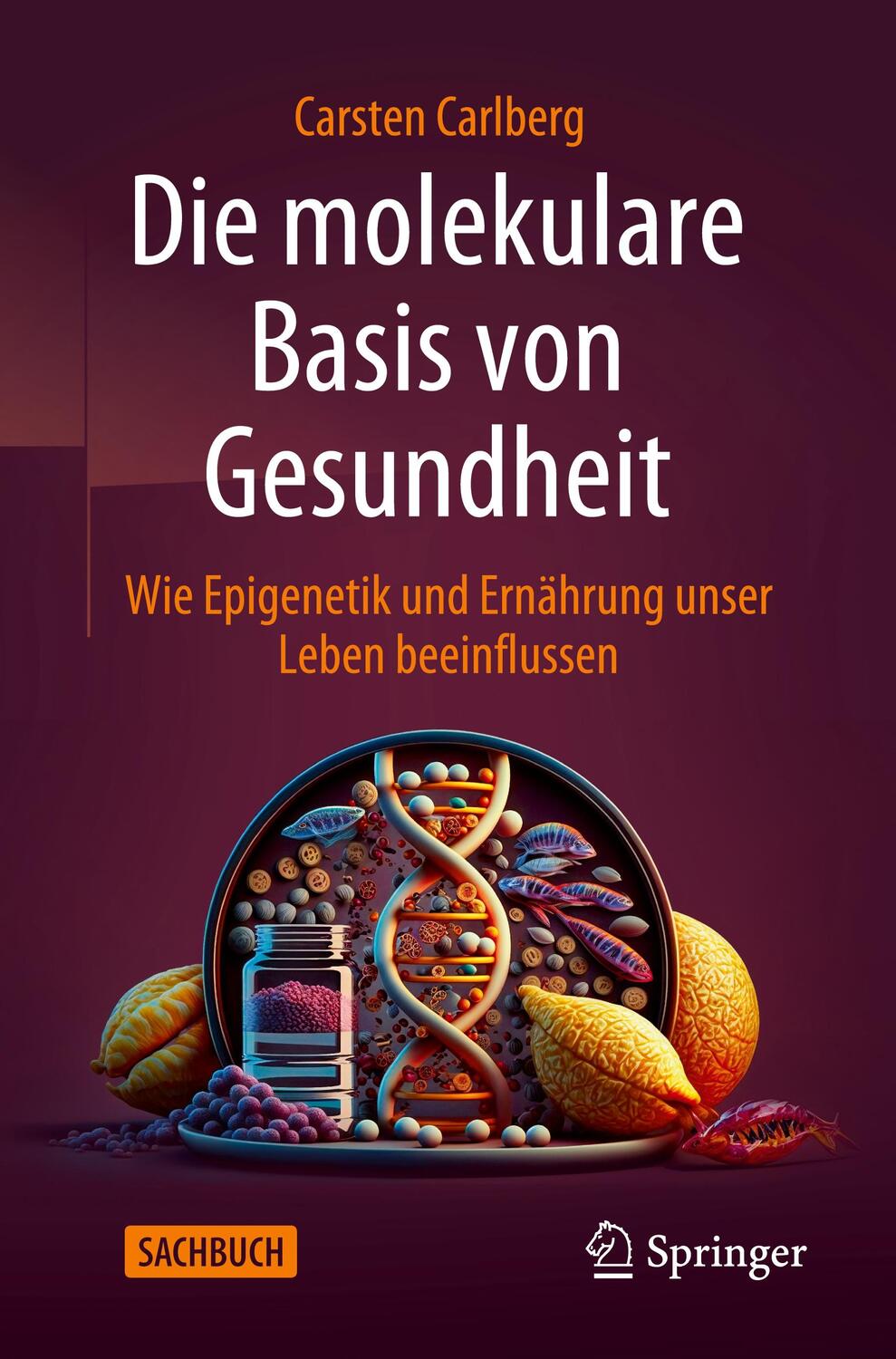 Cover: 9783662679852 | Die molekulare Basis von Gesundheit | Carsten Carlberg | Taschenbuch