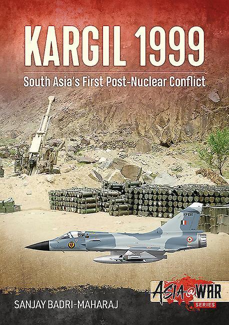 Cover: 9781913118655 | Kargil 1999: South Asia's First Post-Nuclear Conflict | Badri-Maharaj