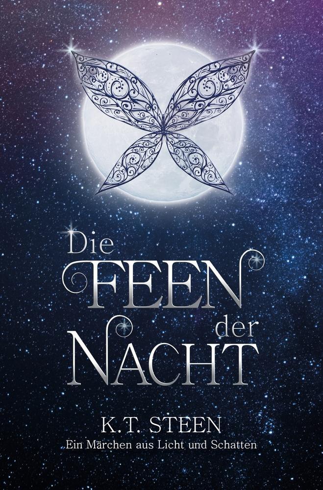 Cover: 9783757964665 | Die Feen der Nacht | K. T. Steen | Taschenbuch | Paperback | 368 S.