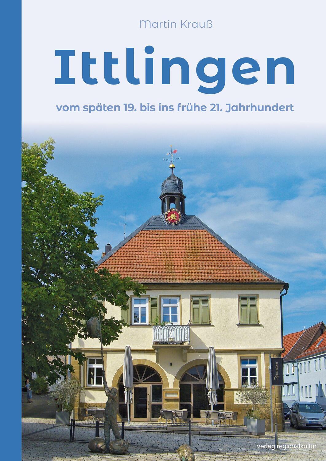 Cover: 9783955054250 | Ittlingen | Vom späten 19. bis ins frühe 21. Jahrhundert | Krauß
