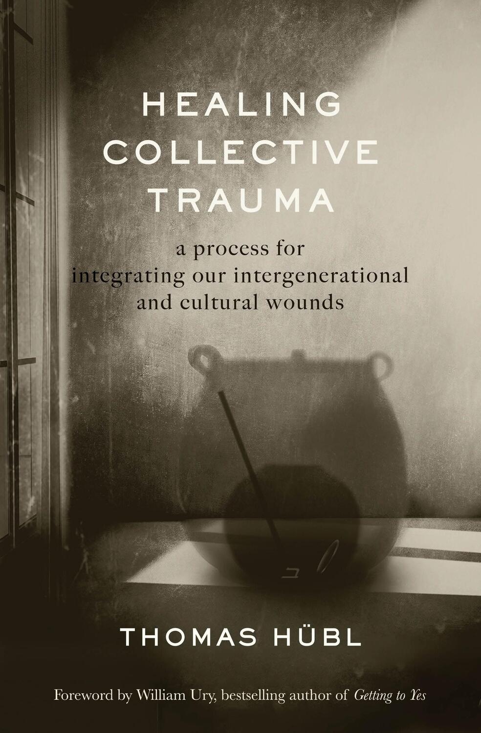 Cover: 9781683647379 | Healing Collective Trauma | Thomas Hübl (u. a.) | Buch | 304 S. | 2020