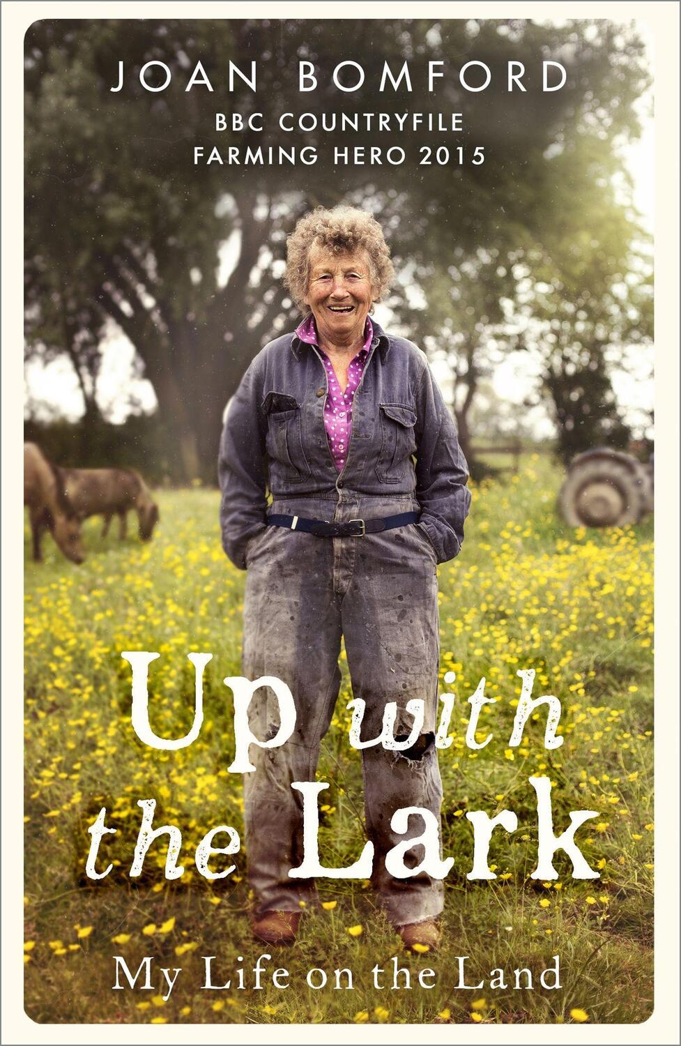 Cover: 9781473626997 | Up with the Lark: My Life on the Land | Joan Bomford | Taschenbuch