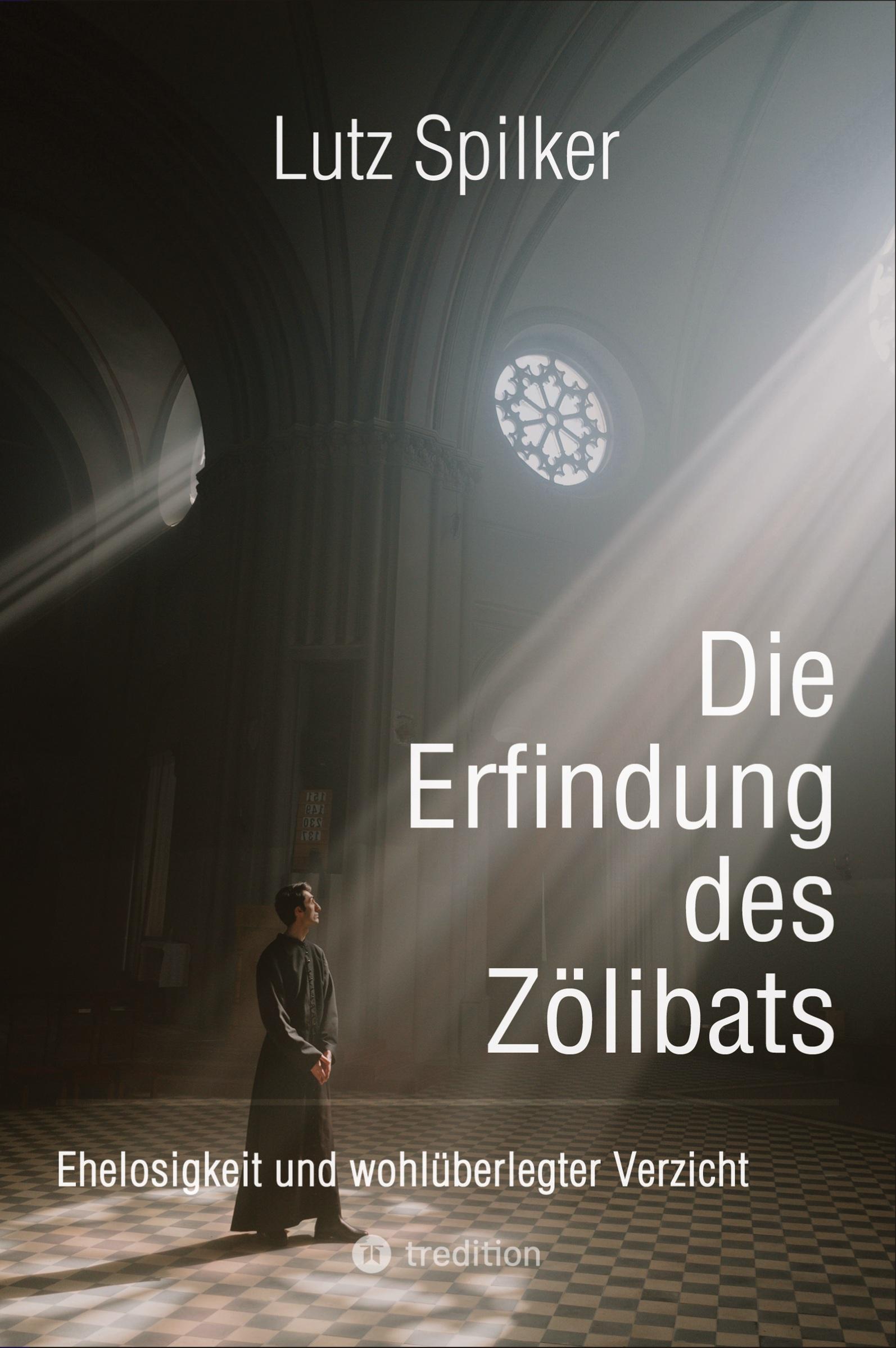 Cover: 9783384142979 | Die Erfindung des Zölibats | Ehelosigkeit und wohlüberlegter Verzicht