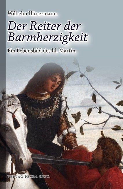 Cover: 9783947890170 | Der Reiter der Barmherzigkeit | Ein Lebensbild des hl. Martin | Buch