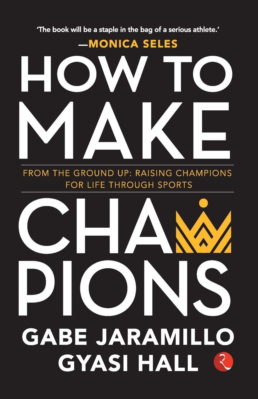 Cover: 9789357022286 | How to Make Champions | Gabe Jaramillo (u. a.) | Taschenbuch | 2023