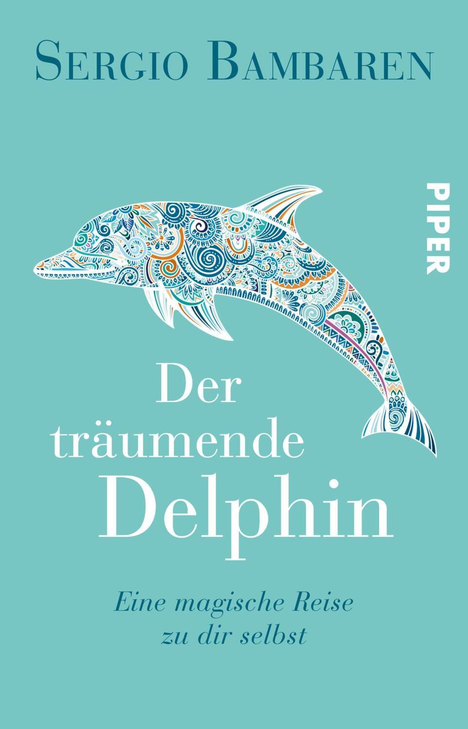 Cover: 9783492071321 | Der träumende Delphin | Sergio Bambaren | Buch | 96 S. | Deutsch