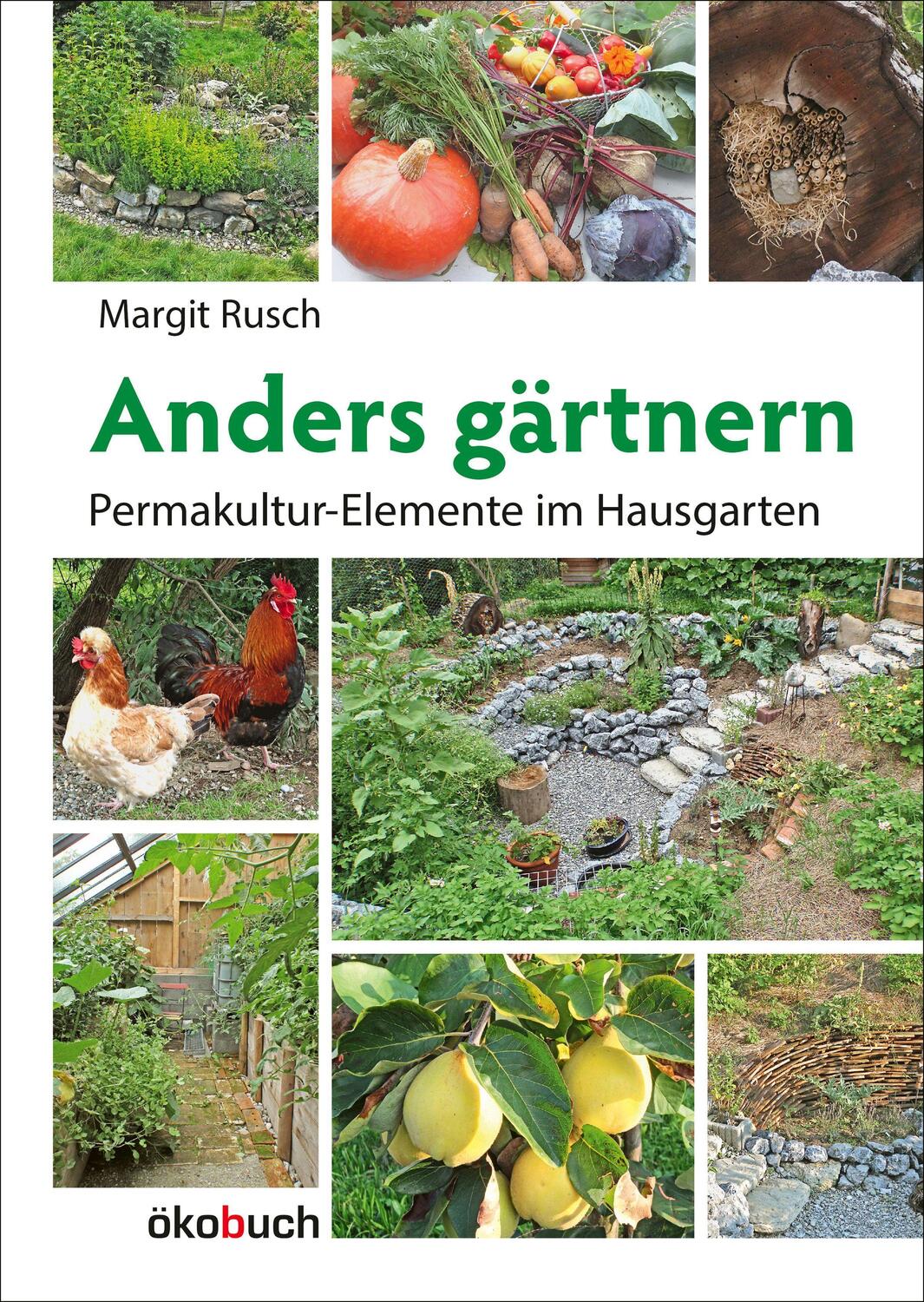 Cover: 9783936896527 | Anders gärtnern | Permakulturelemente im Hausgarten | Margit Rusch
