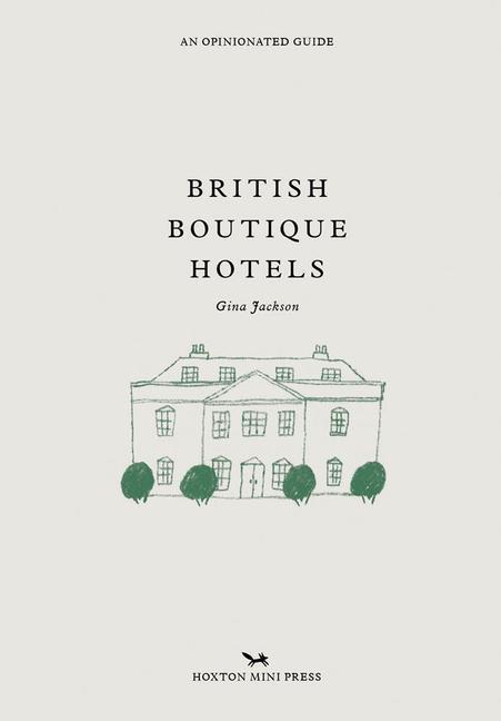 Cover: 9781914314032 | British Boutique Hotels | Gina Jackson | Buch | Englisch | 2021