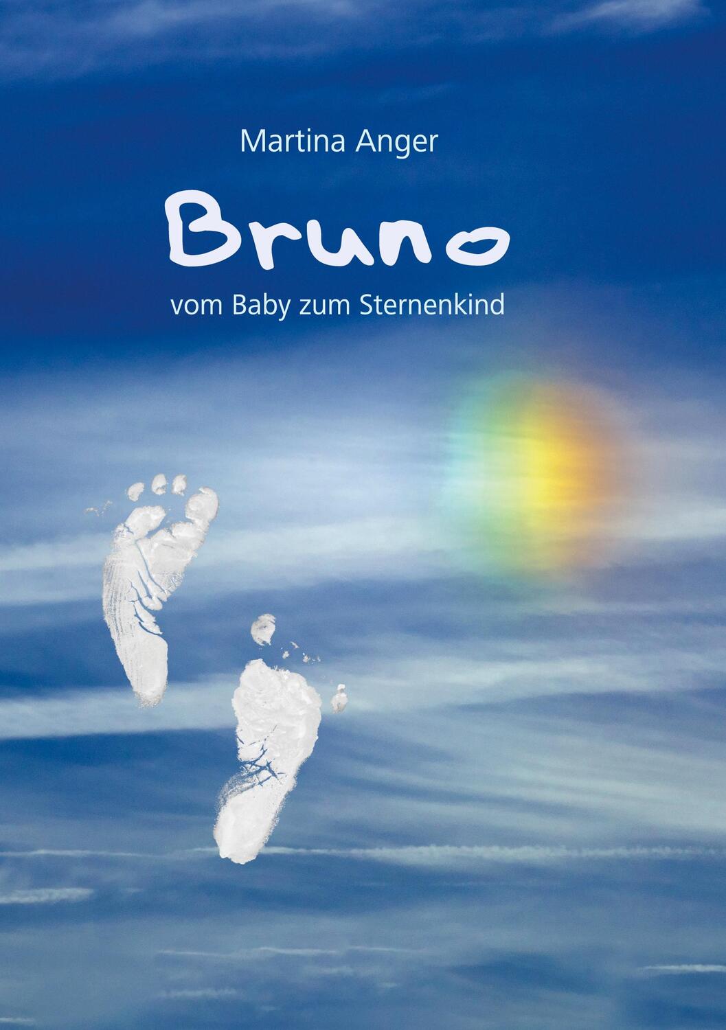 Cover: 9783751932776 | Bruno - vom Baby zum Sternenkind | Martina Anger | Taschenbuch