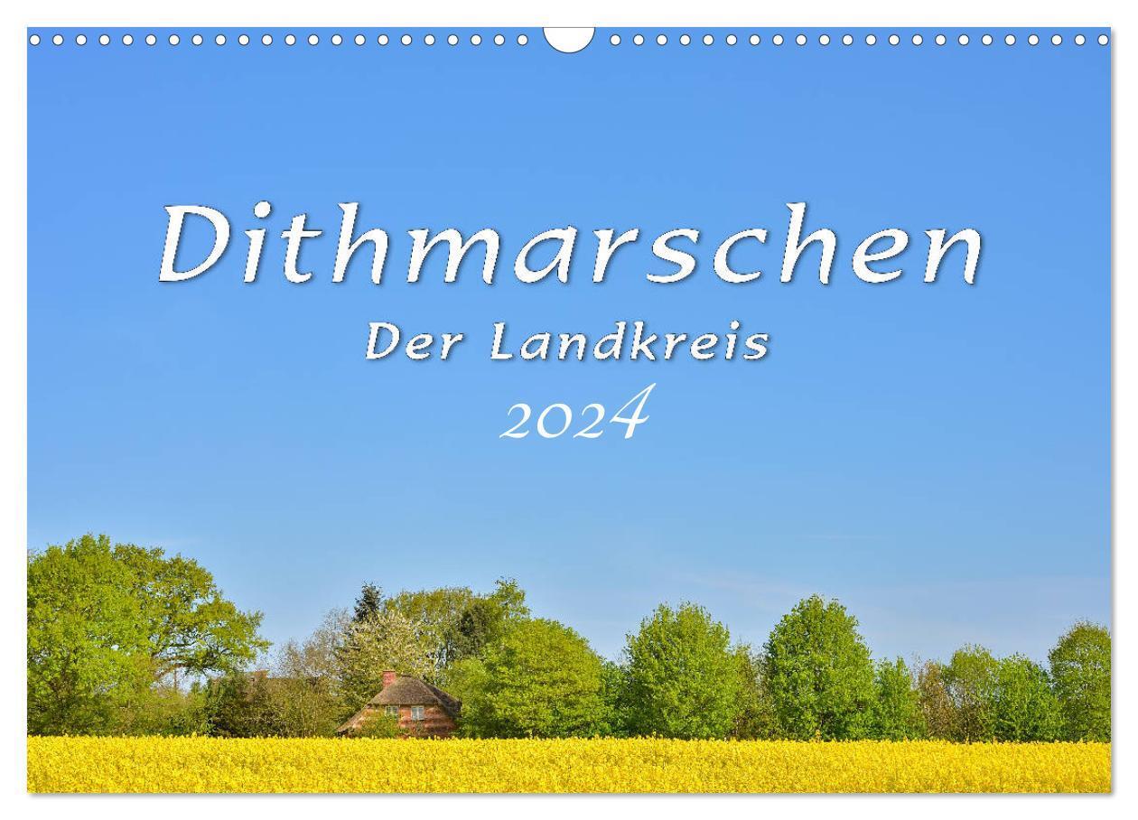 Cover: 9783383531040 | Dithmarschen - Der Landkreis (Wandkalender 2024 DIN A3 quer),...