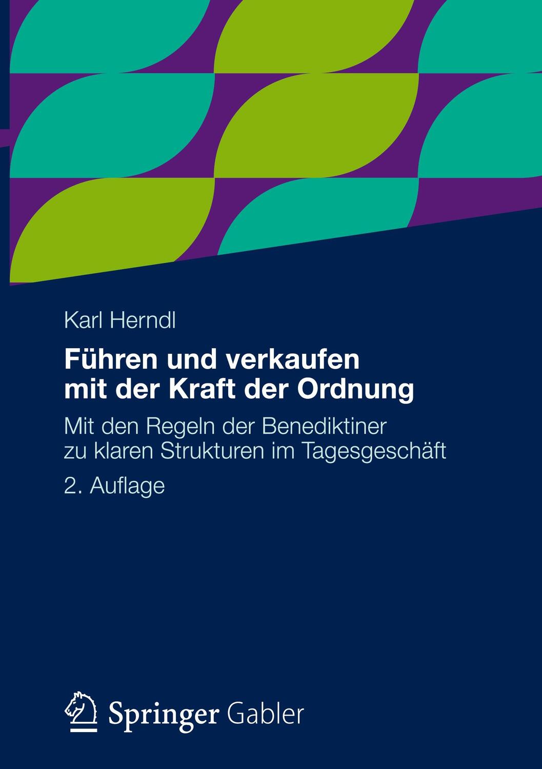 Cover: 9783834931979 | Führen und verkaufen mit der Kraft der Ordnung | Karl Herndl | Buch