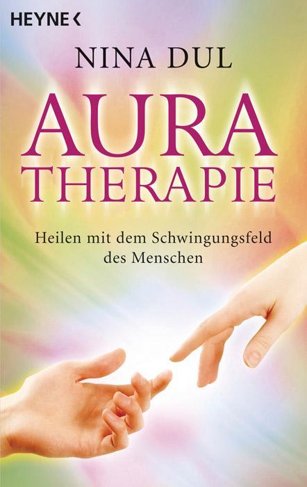 Cover: 9783453701106 | Aura-Therapie | Heilen mit dem Schwingungsfeld des Menschen | Nina Dul