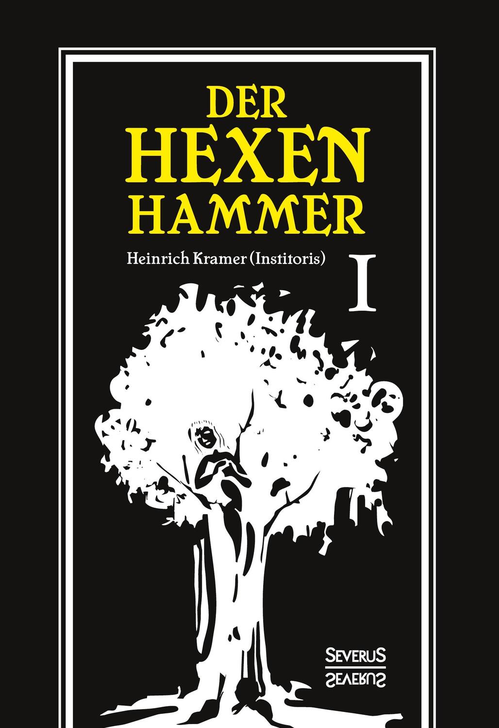 Cover: 9783963451584 | Der Hexenhammer: Malleus Maleficarum. | Erster Teil | Heinrich Kramer