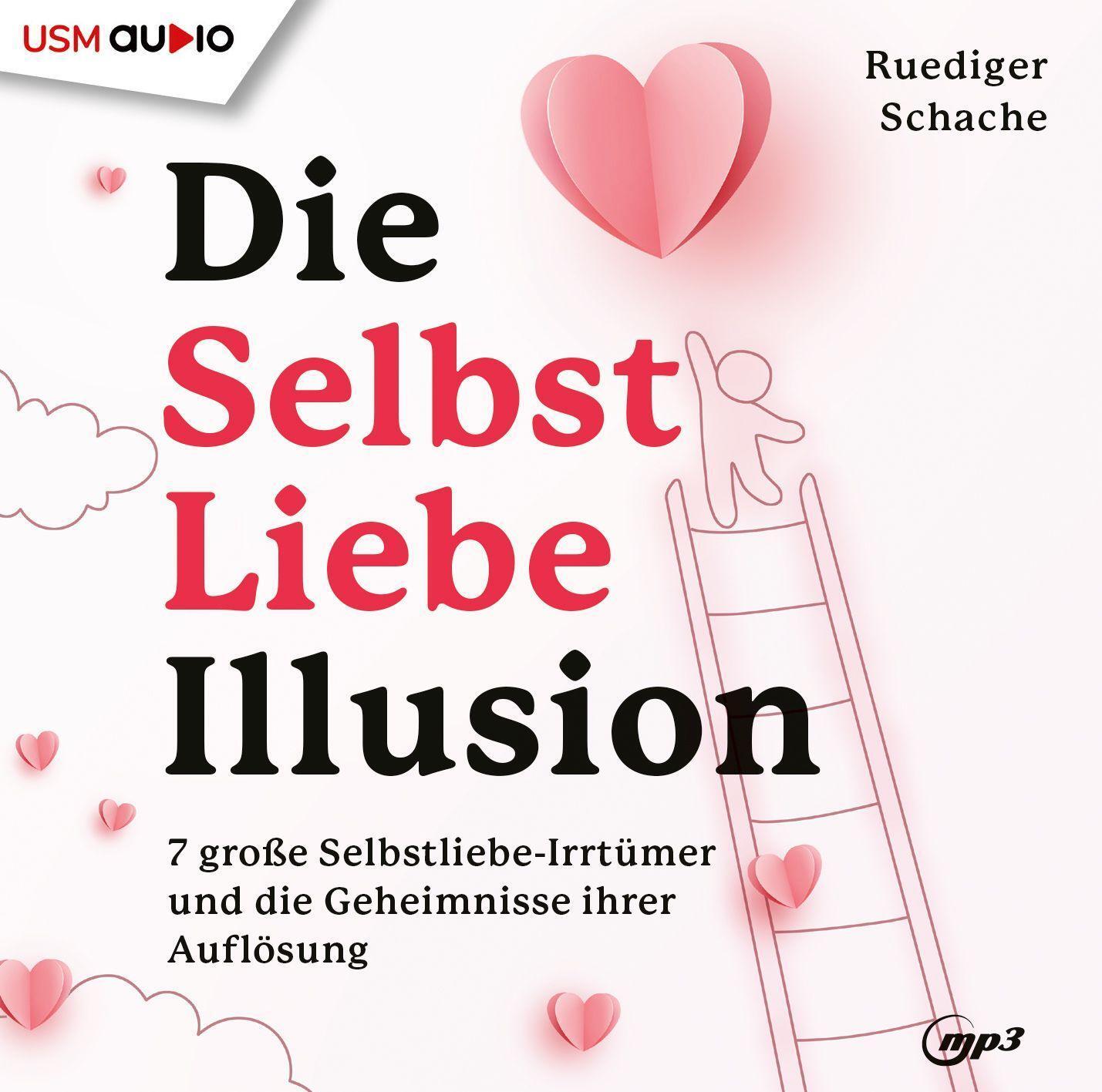Cover: 9783803292964 | Die Selbstliebe Illusion | Ruediger Schache | MP3 | Jewelcase | 2022