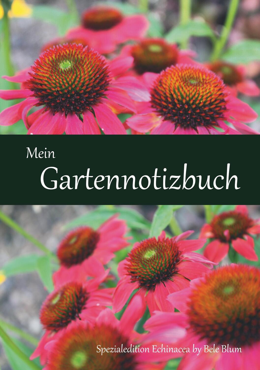 Cover: 9783754305195 | Mein Gartennotizbuch | Spezialedition Echinacea by Bele Blum | Blum