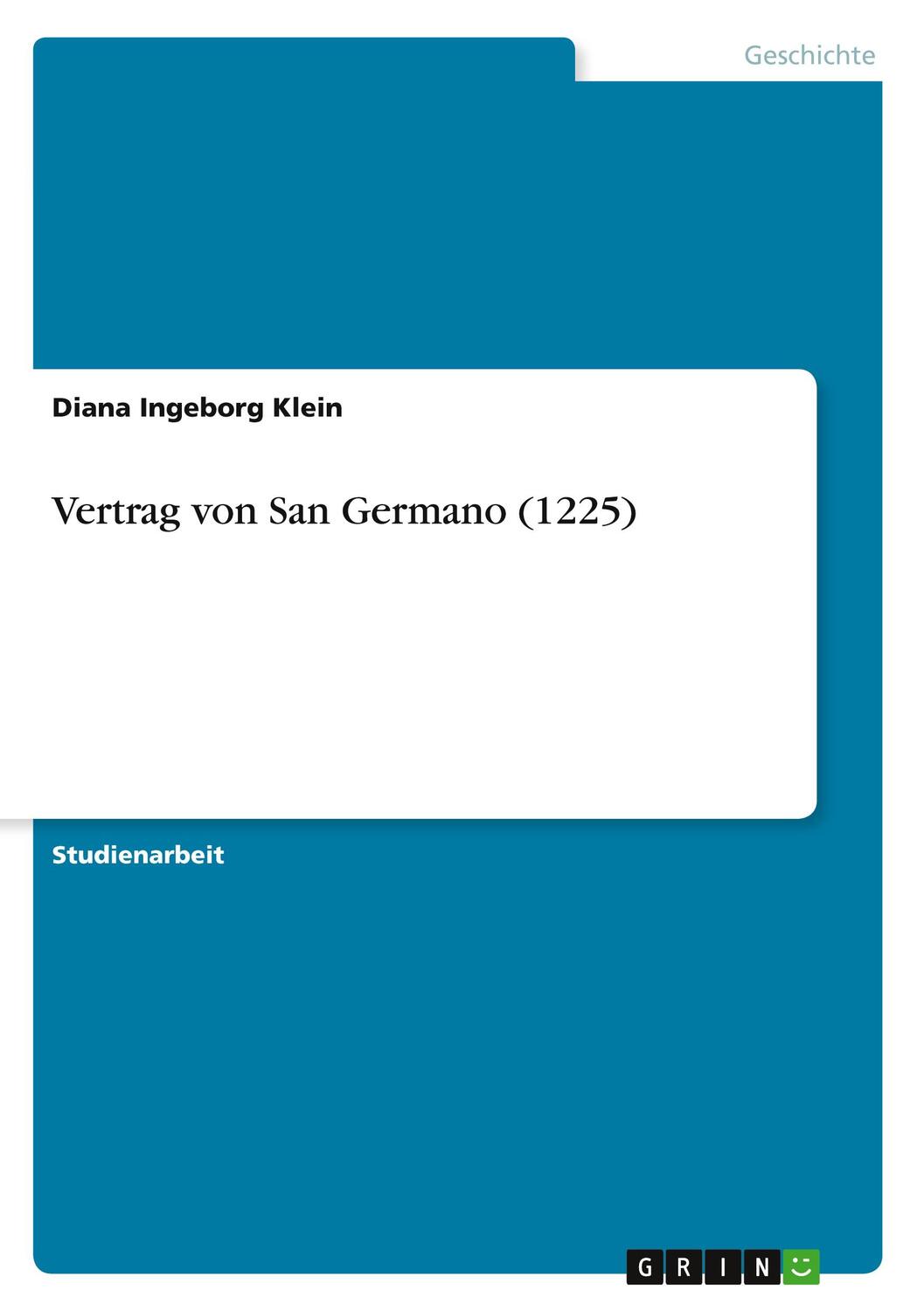 Cover: 9783640628285 | Vertrag von San Germano (1225) | Diana Ingeborg Klein | Taschenbuch