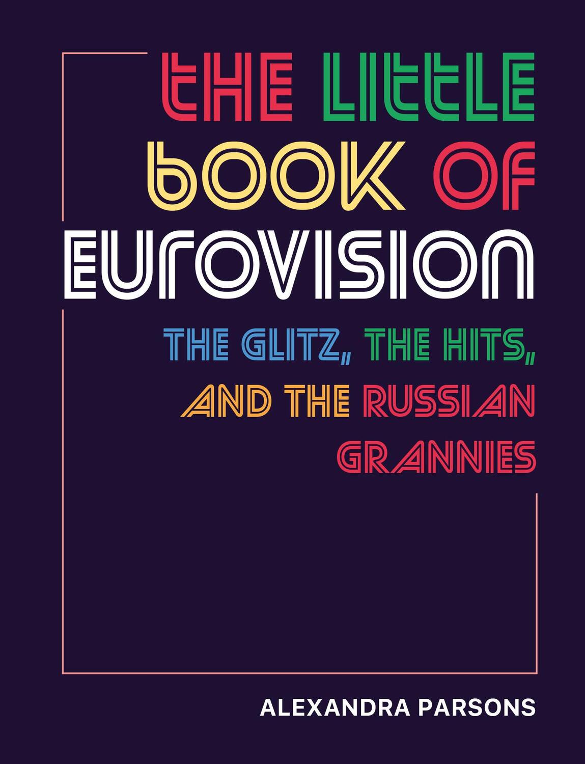Cover: 9781912983513 | The Little Book of Eurovision | Alexandra Parsons | Buch | Gebunden
