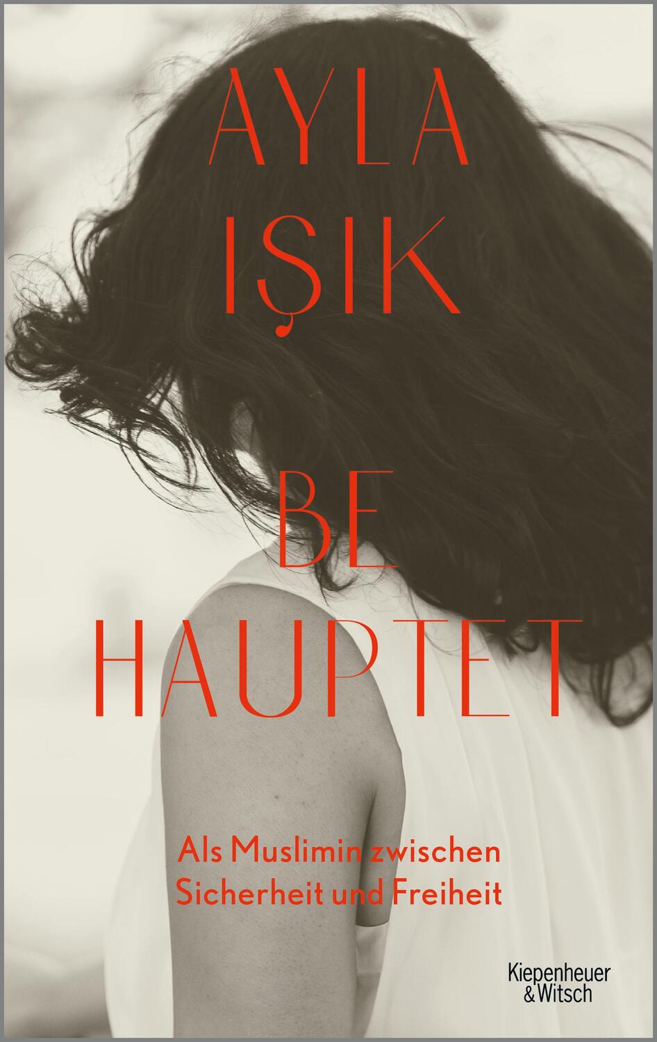 Cover: 9783462001976 | BeHauptet | Als Muslimin zwischen Sicherheit und Freiheit | Ayla Isik