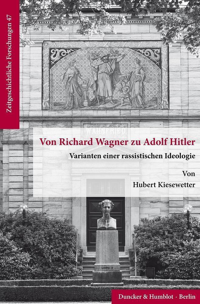 Cover: 9783428145430 | Von Richard Wagner zu Adolf Hitler | Hubert Kiesewetter | Taschenbuch