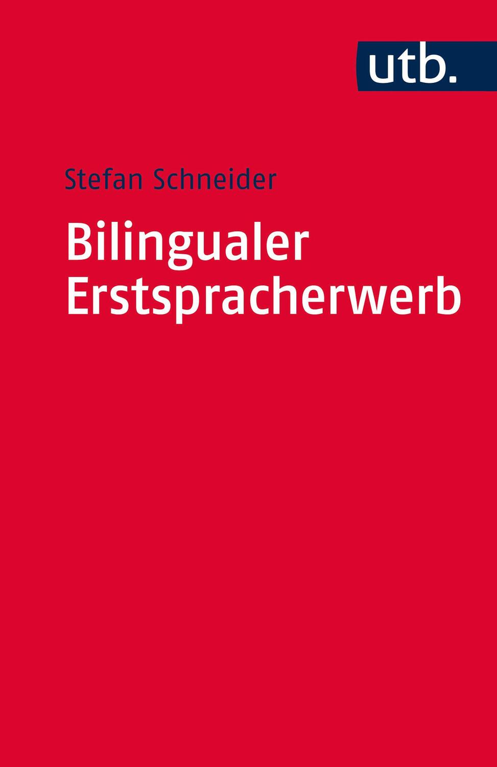 Cover: 9783825243487 | Bilingualer Erstspracherwerb | Zweisprachig von Anfang an | Schneider