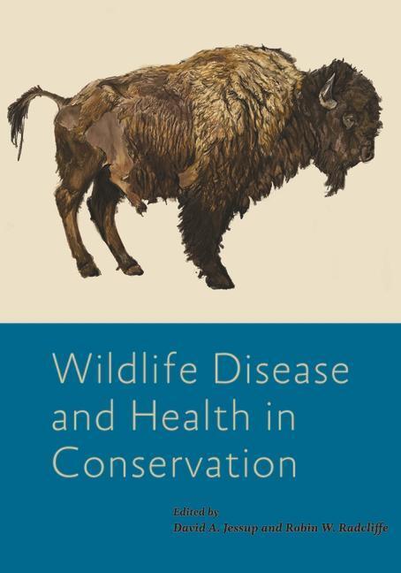 Cover: 9781421446745 | Wildlife Disease and Health in Conservation | David A. Jessup (u. a.)