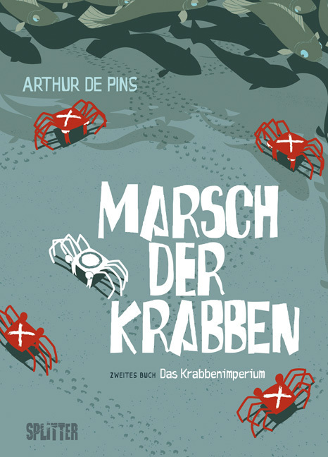 Cover: 9783868695120 | Marsch der Krabben | Band 2. Das Krabbenimperium | Arthur de Pins