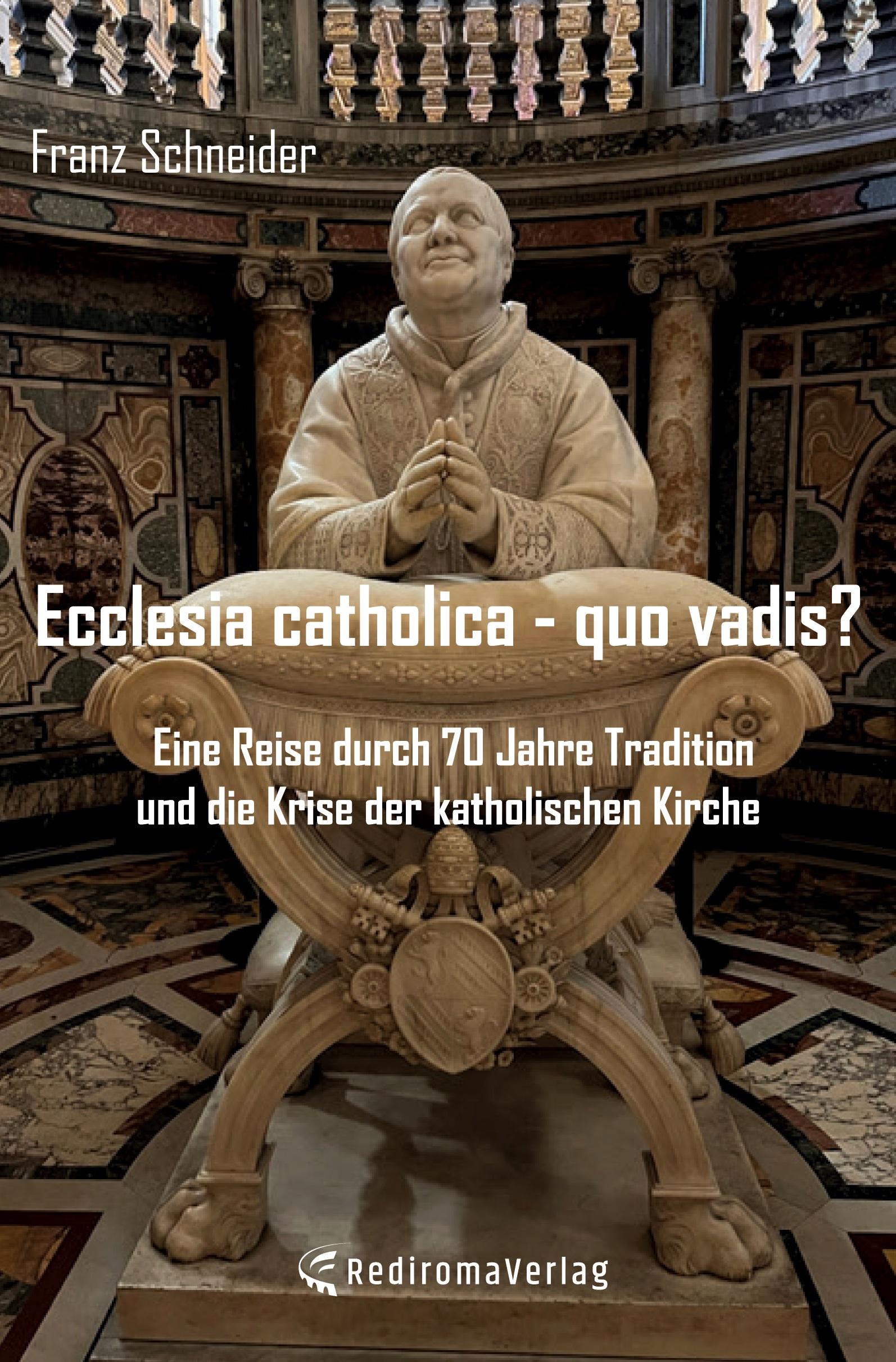 Cover: 9783988852809 | Ecclesia catholica - quo vadis? | Franz Schneider | Taschenbuch | 2024