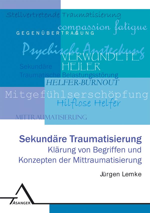 Cover: 9783893344499 | Sekundäre Traumatisierung | Jürgen Lemke | Taschenbuch | 145 S. | 2006