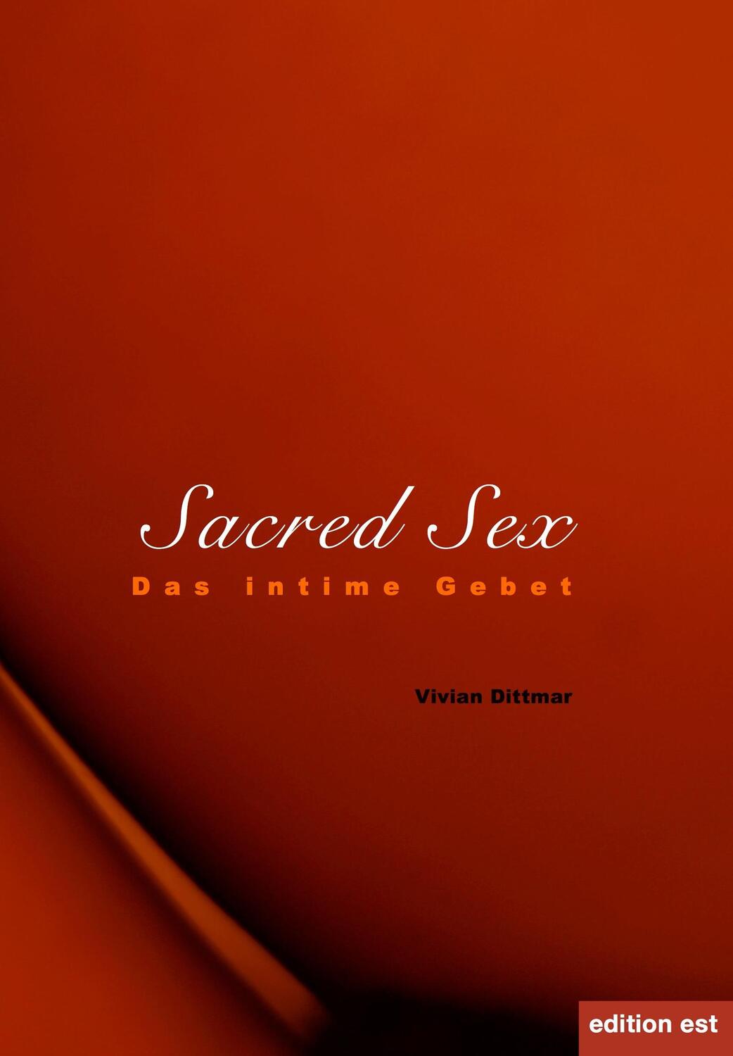 Cover: 9783940773180 | Sacred Sex | Das intime Gebet | Vivian Dittmar | Buch | Deutsch | 2016