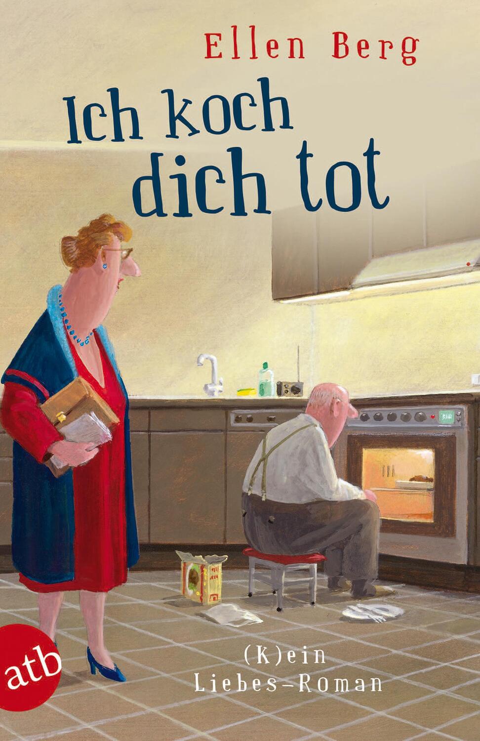 Cover: 9783746629315 | Ich koch dich tot | (K)ein Liebes-Roman | Ellen Berg | Taschenbuch