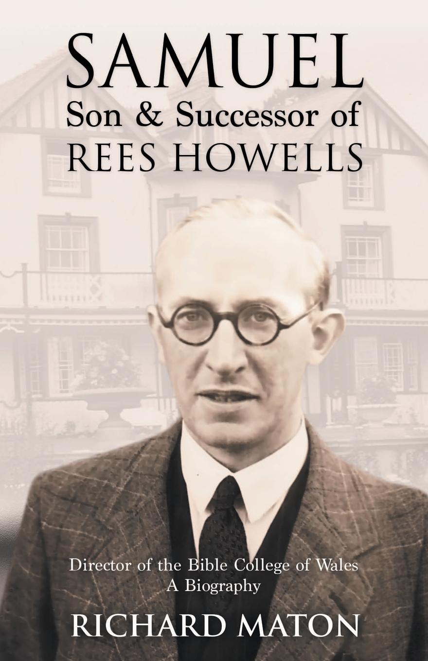 Cover: 9781907066146 | Samuel, Son and Successor of Rees Howells | Richard A. Maton | Buch