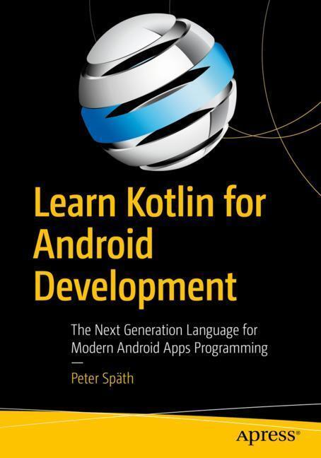 Cover: 9781484244661 | Learn Kotlin for Android Development | Peter Späth | Taschenbuch