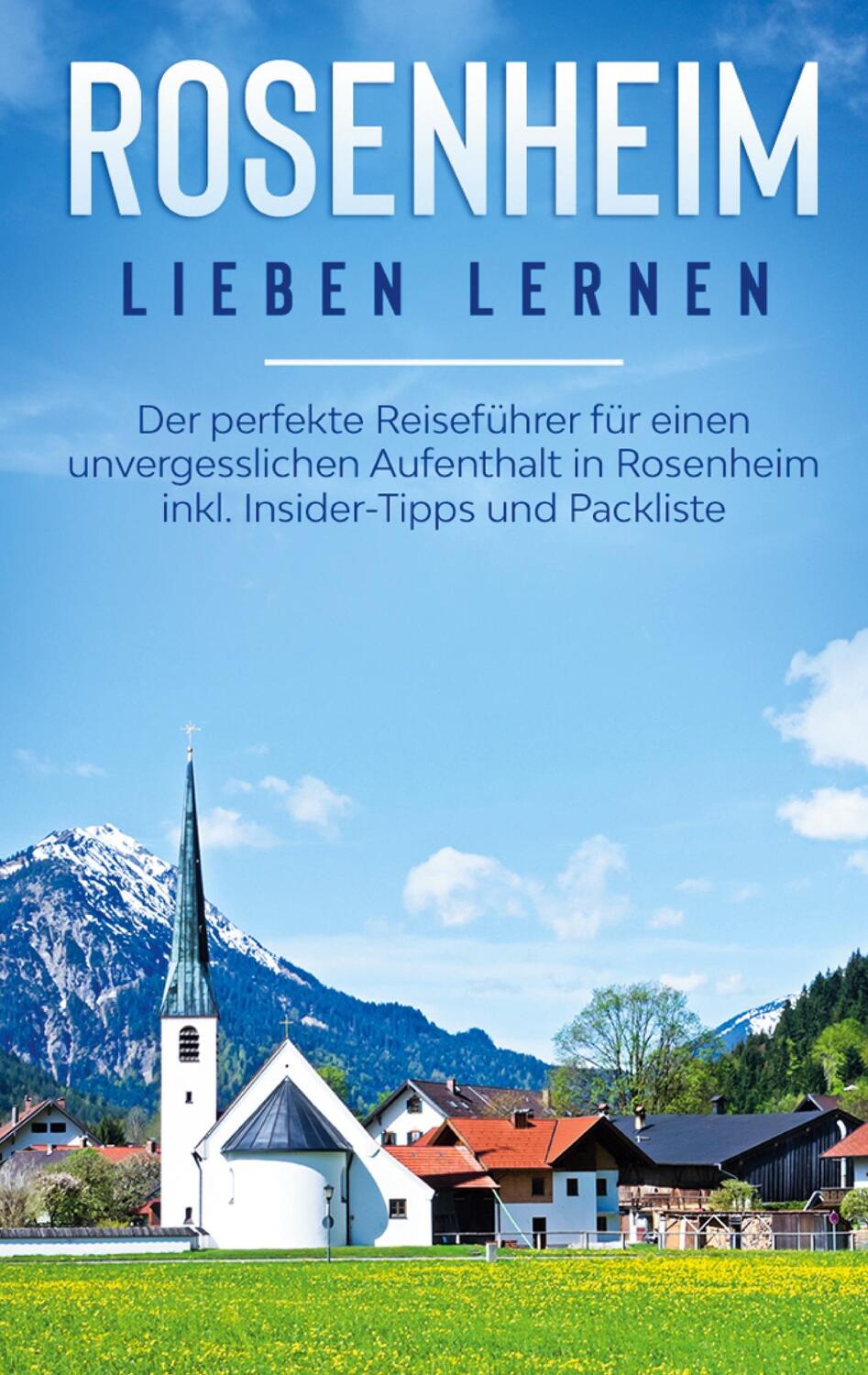 Cover: 9783751960519 | Rosenheim lieben lernen: Der perfekte Reiseführer für einen...