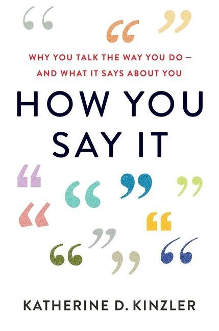 Cover: 9780544986558 | How You Say It | Katherine D Kinzler | Buch | Gebunden | Englisch
