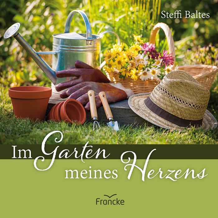 Cover: 9783963623868 | Im Garten meines Herzens | Steffi Baltes | Broschüre | 16 S. | Deutsch