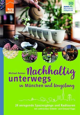 Cover: 9783981876338 | Nachhaltig unterwegs in München und Umgebung | Michael Reimer | Buch
