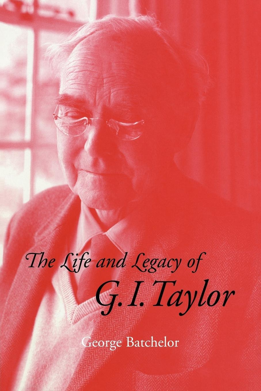 Cover: 9780521002318 | The Life and Legacy of G. I. Taylor | G. K. Batchelor (u. a.) | Buch