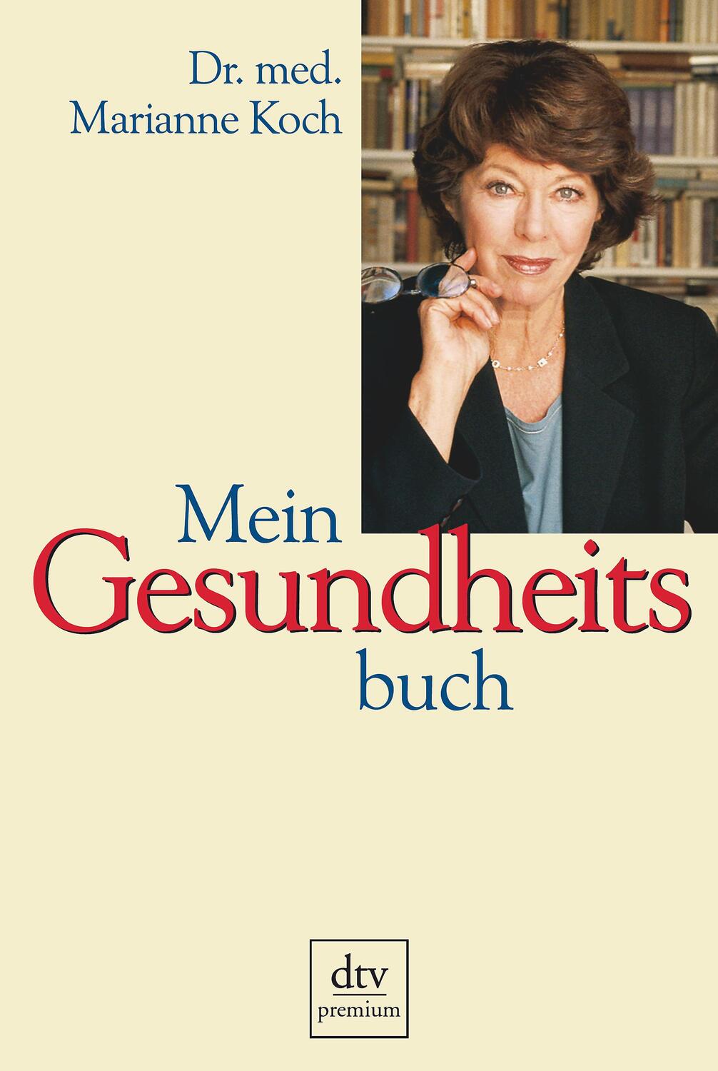 Cover: 9783423244213 | Mein Gesundheitsbuch | Marianne Koch | Taschenbuch | dtv- premium