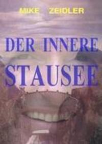 Cover: 9783842365605 | DER INNERE STAUSEE | Mike Zeidler | Taschenbuch | Paperback | Deutsch