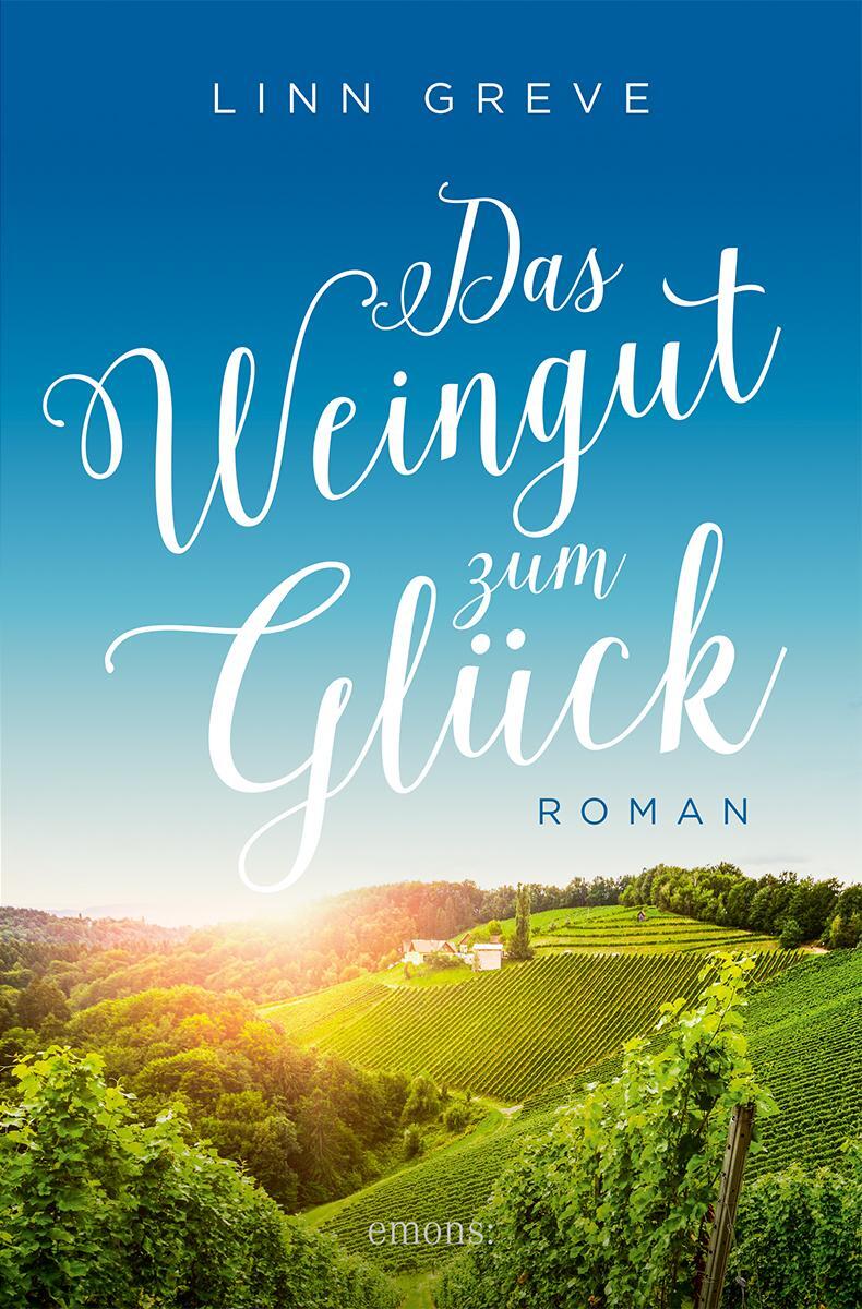 Cover: 9783740820992 | Das Weingut zum Glück | Roman | Linn Greve | Taschenbuch | 288 S.