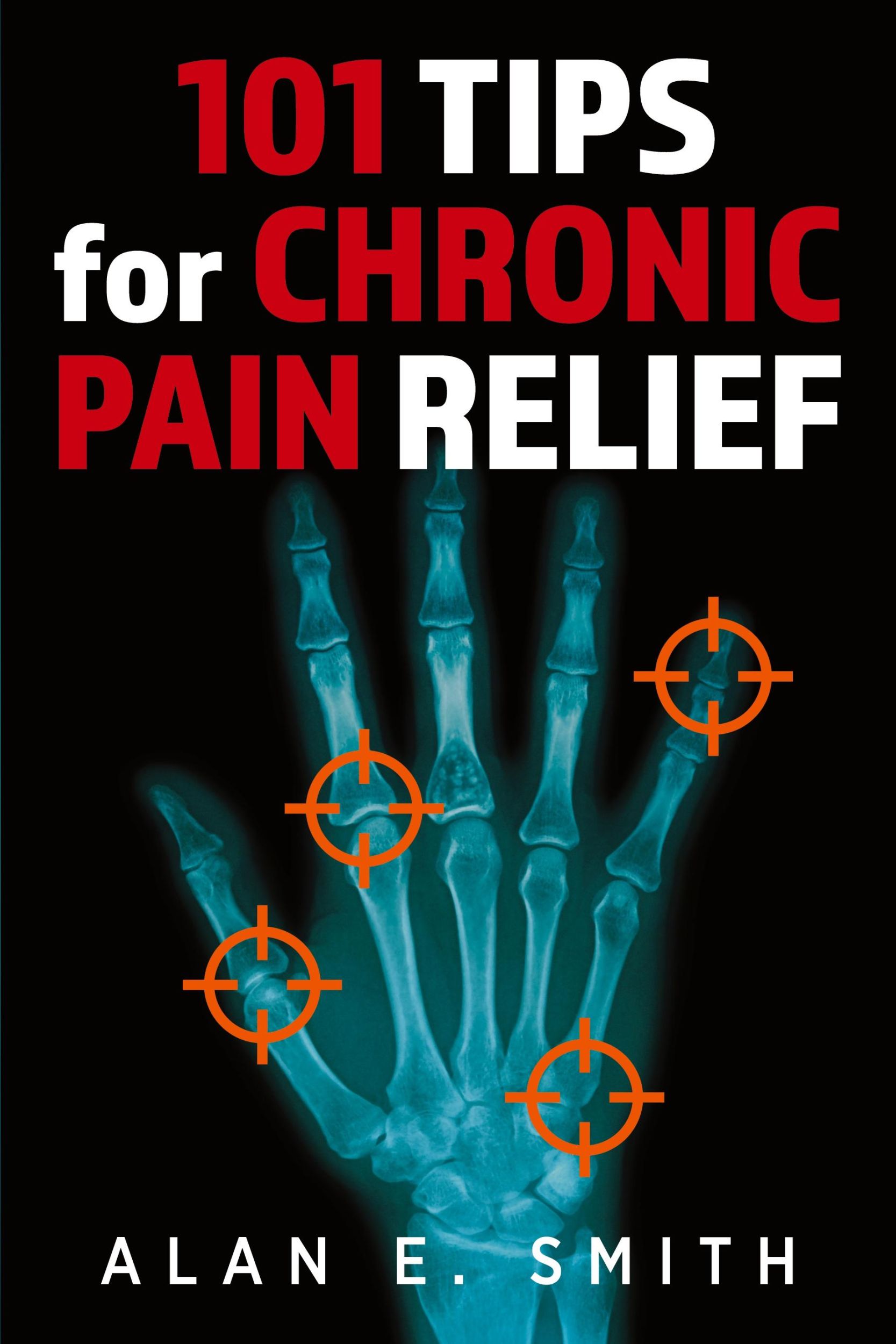 Cover: 9781615998517 | 101 Tips for Chronic Pain Relief | Alan E. Smith | Taschenbuch | 2024