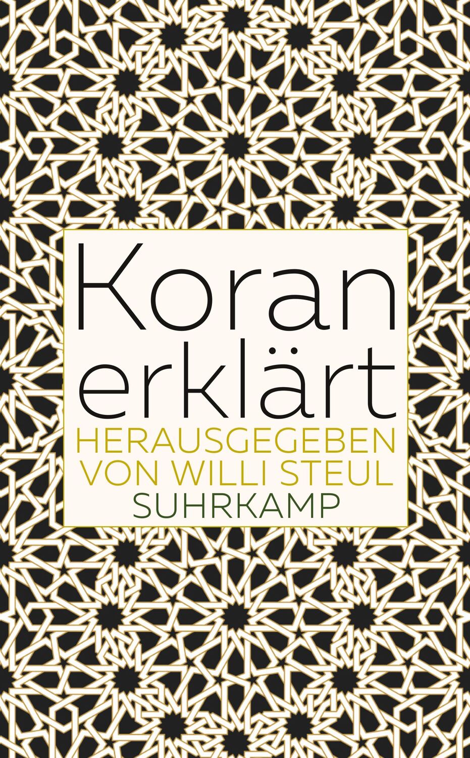 Cover: 9783518468029 | Koran erklärt | Willi Steul | Taschenbuch | 297 S. | Deutsch | 2017