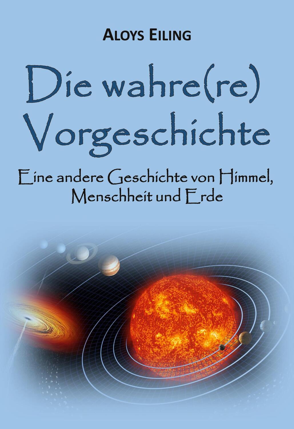 Cover: 9783755710103 | Die wahre(re) Vorgeschichte | Aloys Eiling | Buch | 696 S. | Deutsch