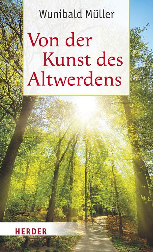 Cover: 9783451397141 | Von der Kunst des Altwerdens | Wunibald Müller | Buch | 160 S. | 2023